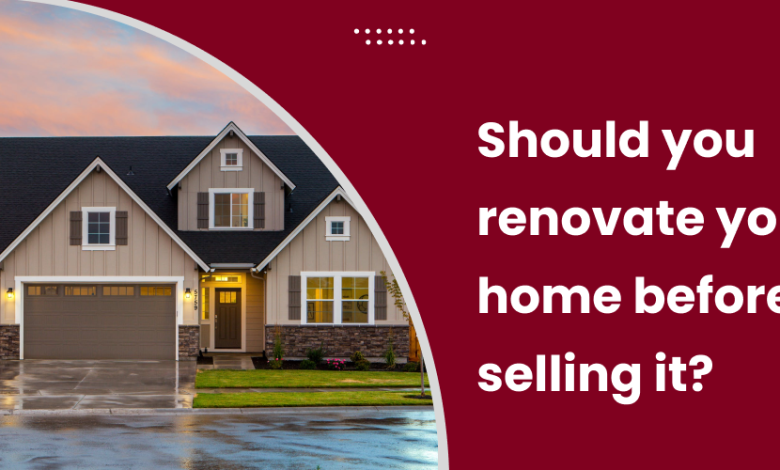 Why you should renovate your home before selling