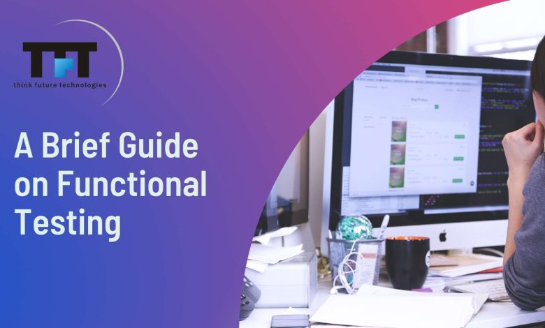 A Brief Guide on Functional Testing