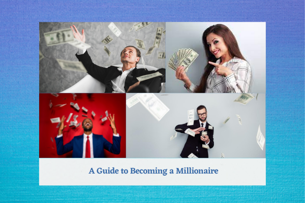 A Guide to Becoming a Millionaire