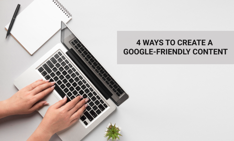 Create a Google Friendly Content