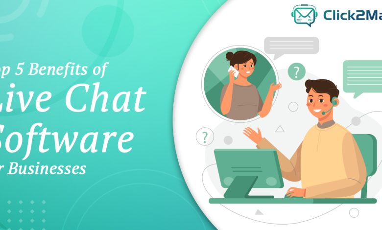 Top 5 Benefits of Live Chat Software for Businesses