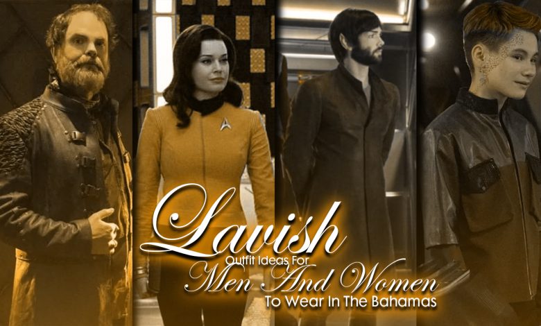 Lavish Outfit Ideas For Men And Women To Wear In The Bahamas