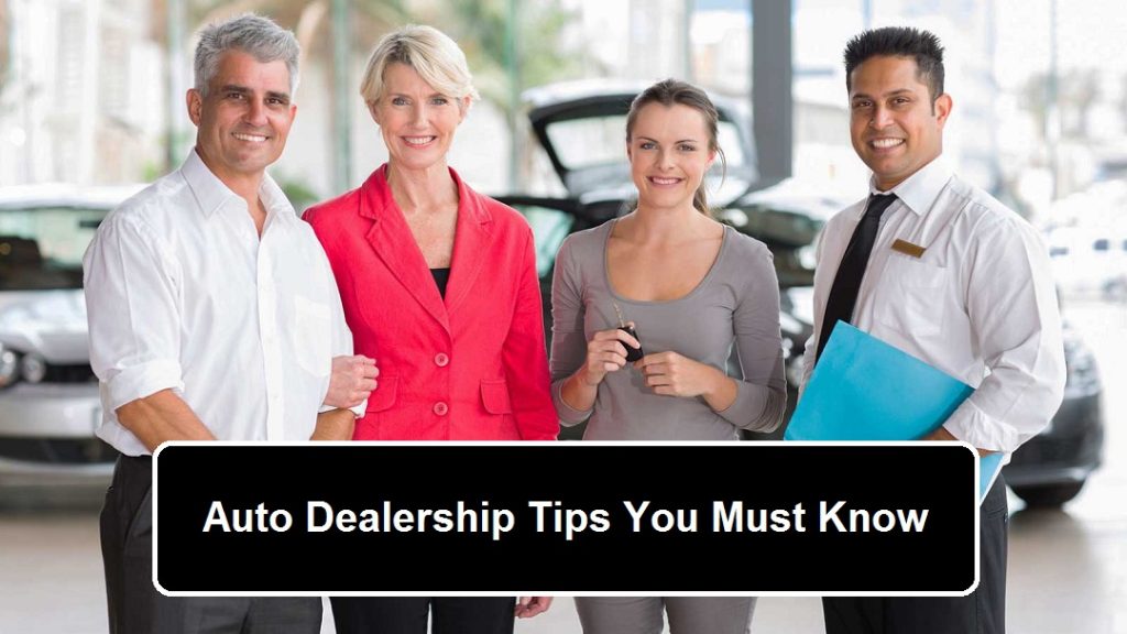 Auto Dealership Tips You Must Know
