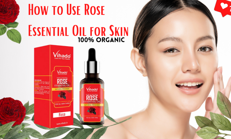 how to use Rose essential oil